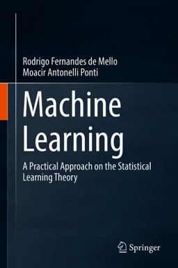 Machine Learning A Practical Approach on the Statistical Learning Theory  9783319949888 Front Cover