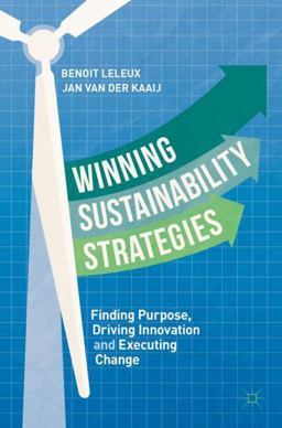 Winning Sustainability Strategies Finding Purpose, Driving Innovation and Executing Change  9783319974446 Front Cover
