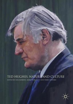 Ted Hughes, Nature and Culture Ted Hughes, Nature and Culture