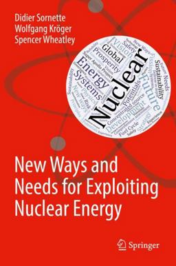 New Ways and Needs for Exploiting Nuclear Energy  9783319976518 Front Cover