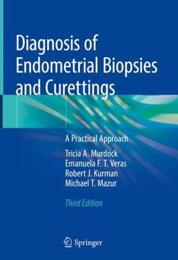 Diagnosis of Endometrial Biopsies and Curettings A Practical Approach 3rd 9783319986074 Front Cover