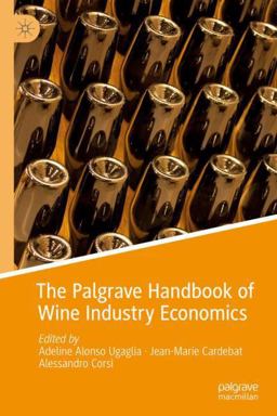 The Palgrave Handbook of Wine Industry Economics The Palgrave Handbook of Wine Industry Economics