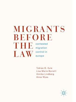 Migrants Before the Law Contested Migration Control in Europe 2018 9783319987484 Front Cover