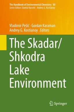 The Skadar/Shkodra Lake Environment