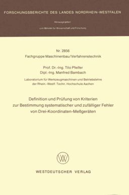 Definition und Prüfung Von Kriterien Zur Bestimmung Systematischer und Zufälliger Fehler Von Drei-Koordinaten-Meßgeräten