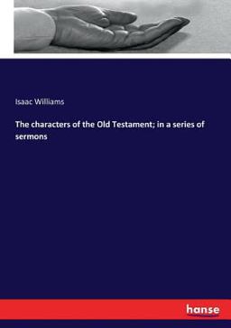 The Characters of the Old Testament; in a Series of Sermons