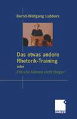 Das etwas andere rhetorik-training oder "rosche konnen nicht fliegen":  9783409119559 Front Cover