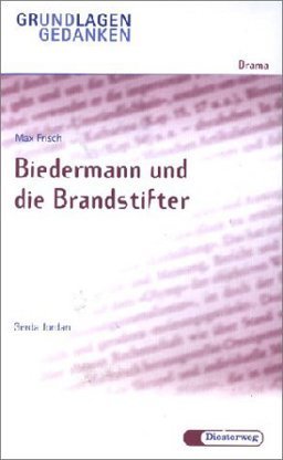Biedermann und die Brandstifter. Grundlagen und Gedanken