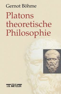 PLATONS THEORETISCHE PHILOSOPHIE