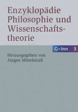 ENZYKLOPï¿½DIE PHILOSOPHIE UND WISSENSCHAFTSTHEORIE BD. 3: G-INN 2nd 9783476021021 Front Cover