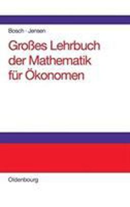 Großes Lehrbuch der Mathematik Für Ökonomen Großes Lehrbuch der Mathematik Für Ökonomen