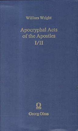 Apocryphal Acts of the Apostles I-II