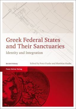 Greek Federal States and Their Sanctuaries Greek Federal States and Their Sanctuaries