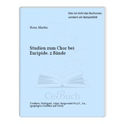 Studien Zum Chor Bei Euripides