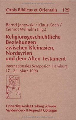 Religionsgeschichtliche Beziehungen Zwischen Kleinasien, Nordsyrien und Dem Alten Testament