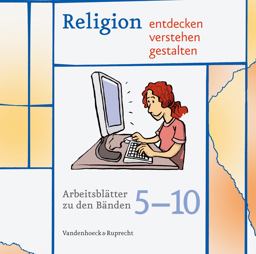 Religion entdecken - verstehen - gestalten. Arbeitsblätter