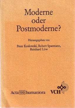 Moderne Oder Post-Moderne? Zur Signatur des Gegenwaertigen Zeitalters Moderne Oder Post-Moderne? Zur Signatur des Gegenwaertigen Zeitalters