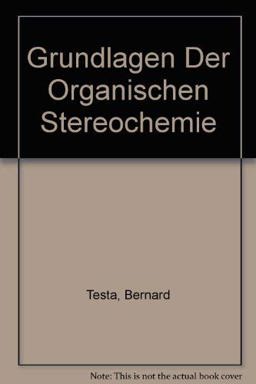 Grundlagen der Organischen Stereochemie Grundlagen der Organischen Stereochemie