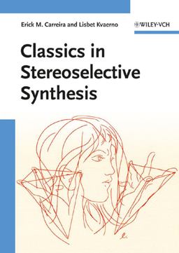 Classics in Stereoselective Synthesis  9783527299669 Front Cover