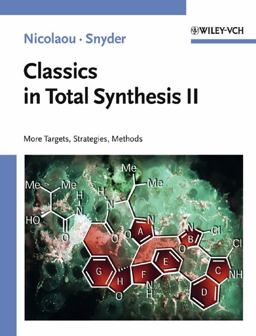 Classics in Total Synthesis II More Targets, Strategies, Methods 1st 9783527306848 Front Cover