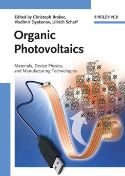 Organic Photovoltaics Materials, Device Physics, and Manufacturing Technologies  9783527316755 Front Cover