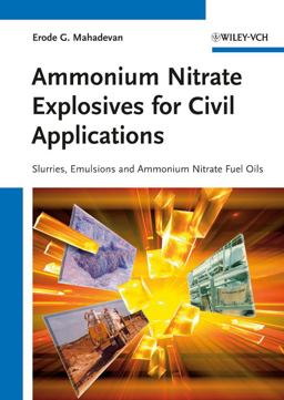 Ammonium Nitrate Explosives for Civil Applications Slurries, Emulsions and Ammonium Nitrate Fuel Oils 1st 2013 9783527330287 Front Cover