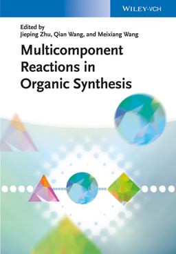 Multicomponent Reactions in Organic Synthesis Multicomponent Reactions in Organic Synthesis