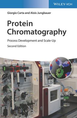 Protein Chromatography Process Development and Scale-Up 2nd 9783527346660 Front Cover