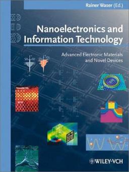 Nanoelectronics and Information Technology Advanced Electronic Materials and Novel Devices  9783527403639 Front Cover