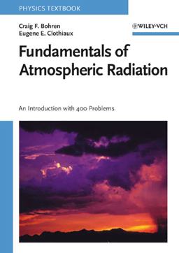 Fundamentals of Atmospheric Radiation An Introduction with 400 Problems  9783527405039 Front Cover