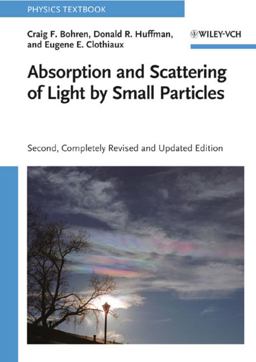 Absorption and Scattering of Light by Small Particles 2nd 9783527406647 Front Cover