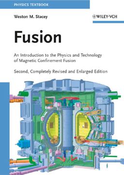 Fusion An Introduction to the Physics and Technology of Magnetic Confinement Fusion 2nd 9783527409679 Front Cover
