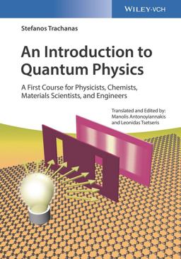 Introduction to Quantum Physics A First Course for Physicists, Chemists, Materials Scientists, and Engineers  9783527412471 Front Cover