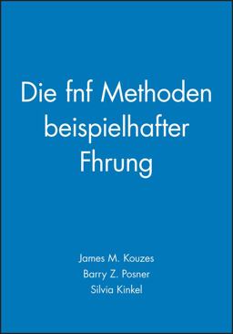 Die Fünf Methoden Beispielhafter Führung