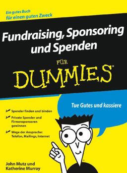 Fundraising, Sponsoring und Spenden Für Dummies