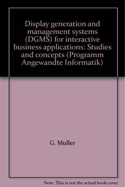 Display Generation and Management Systems (DGMS) for Interactive Business Applications