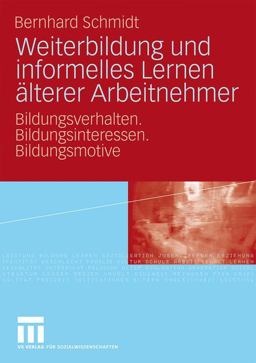 Weiterbildung und Informelles Lernen Älterer Arbeitnehmer Weiterbildung und Informelles Lernen Älterer Arbeitnehmer