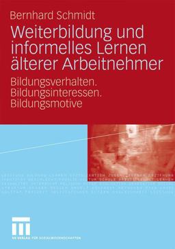 Weiterbildung und Informelles Lernen älterer Arbeitnehmer Weiterbildung und Informelles Lernen älterer Arbeitnehmer