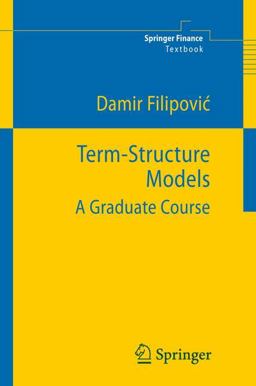 Term-Structure Models A Graduate Course  9783540097266 Front Cover