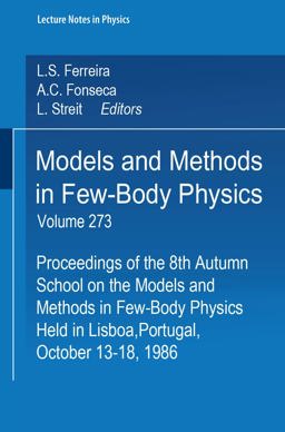 Models and Methods in Few-Body Physics Models and Methods in Few-Body Physics