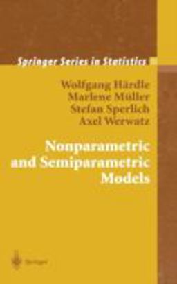 Nonparametric and Semiparametric Models  9783540207221 Front Cover
