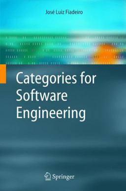 Categories for Software Engineering  9783540209096 Front Cover
