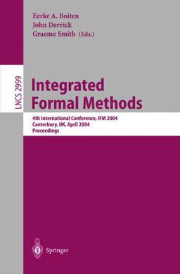 Integrated Formal Methods Integrated Formal Methods