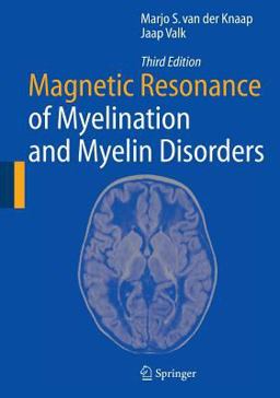 Magnetic Resonance of Myelination and Myelin Disorders 3rd 9783540222866 Front Cover