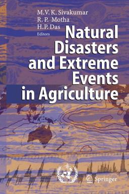 Natural Disasters and Extreme Events in Agriculture Impacts and Mitigation  9783540224907 Front Cover