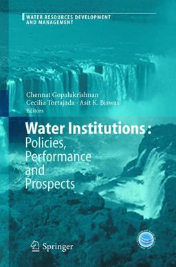 Water Institutions Policies, Performance and Prospects  9783540238119 Front Cover