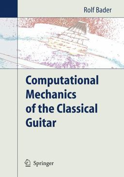 Computational Mechanics of the Classical Guitar 1st 2005 9783540251361 Front Cover