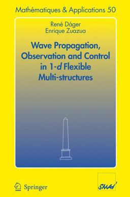 Wave Propagation, Observation and Control in 1 - D Flexible Multi-Structures
