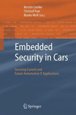 Embedded Security in Cars Securing Current and Future Automotive IT Applications  9783540283843 Front Cover