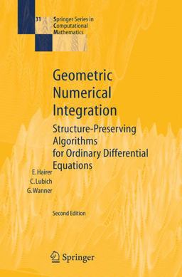 Geometric Numerical Integration Structure-Preserving Algorithms for Ordinary Differential Equations 2nd 9783540306634 Front Cover